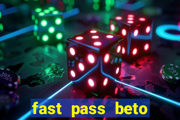 fast pass beto carrero vale a pena